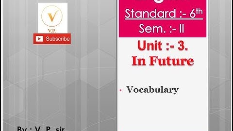 Std -6 | Unit - 3 | In Future | Vocabulary | Sem - 2 | English