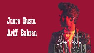 Juara Dusta – Ariff Bahran  lirik
