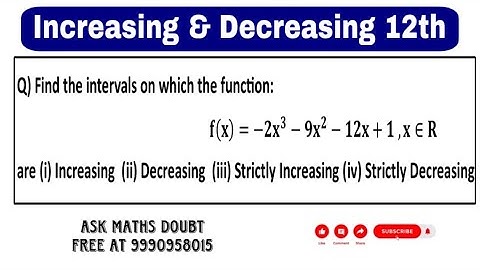 Find the intervals in which the function:𝐟(𝐱) =-2x3-9x2-12x+1, 𝐱 ∈ 𝐑 is (i) Inc. (ii) Dec…