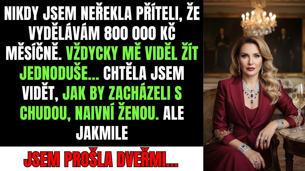 Nikdy jsem neřekla příteli, že vydělávám 800 000 Kč měsíčně. Žila jsem jednoduše