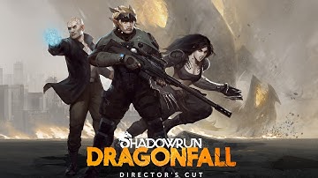 No Game Left Behind: Shadowrun: Dragonfall Ep.1 Intro