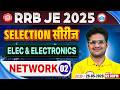 RRB JE CBT 2 Electronics Classes | RRB JE CBT 2 Selection Series - 02 | Network | By Kishor Sir