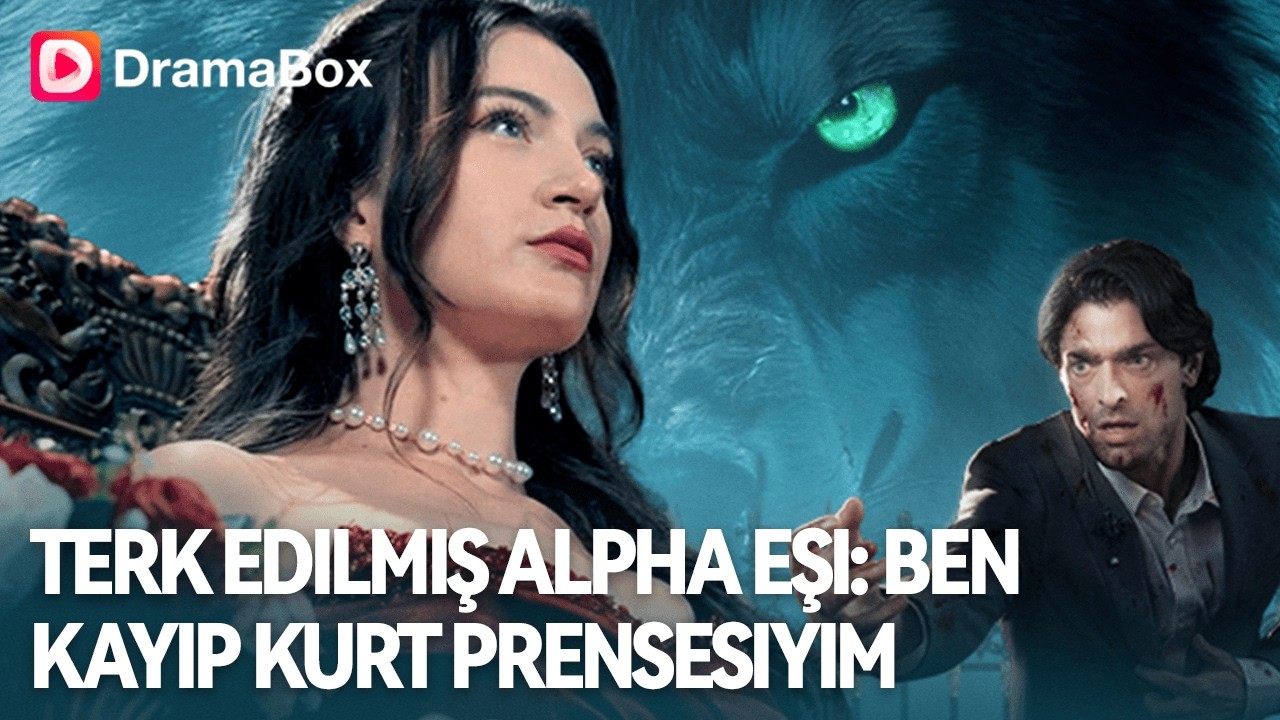 💥 Terk Edilen Kadın Meğer Kayıp Kurtadam Prensesiymiş?! | DramaBox