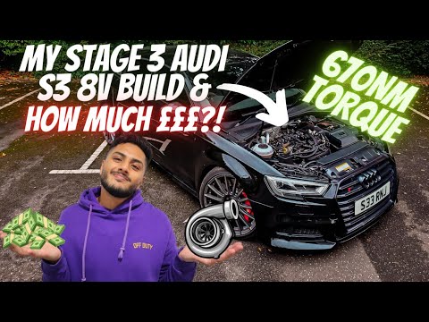 THE ULTIMATE STAGE 3 AUDI S3 8V BUILD (540BHP/670NM) & HOW MUCH IT COST