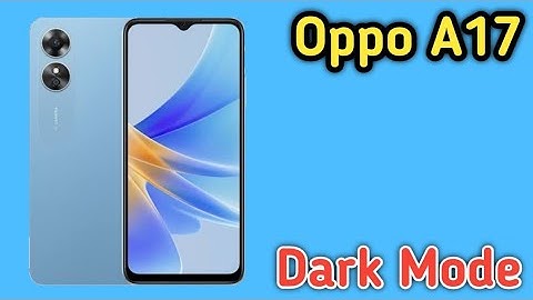 Dark mode enable in Oppo A17, dark mode setting in Oppo A17, how to enable dark mode in Oppo