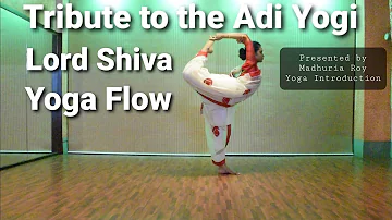 Lord Siva | Yoga Flow | Performance | Adi Yogi | Madhuria Roy