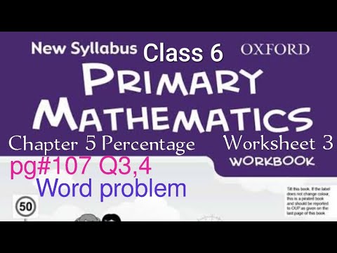 Chap# 5 Percentage| pg#107 Q3,4| New Syllabus Oxford Primary Mathematics Workbook 6a| Worksheet#3