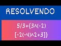 Resolvendo 5/3 {3^(-2)[-2(-4)^2 3]}