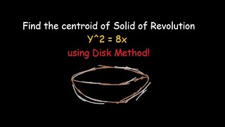 Calculus 2 | Volume and Centroid of Solid of Revolution using DISK METHOD | y^2 = 8x | Tagalog