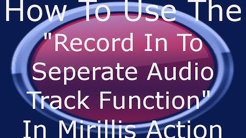 How To Use Record Microphone In To Multiple Tracks In Mrillis Action!