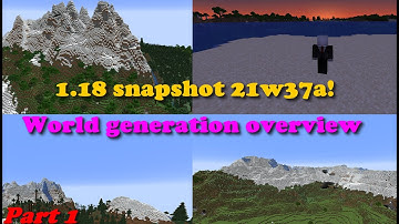 Minecraft 1.18 snapshot 21w37a world generation overview part 1