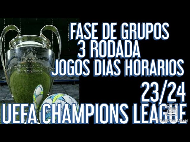 UEFA CHAMPIONS LEAGUE 23/24 FASE DE GRUPOS 3 RODADA JOGOS DIAS HORARIOS  CONFIRA 
