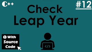 Check Leap Year || C++ Program