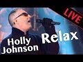 Holly johnson  relax  live dans les annes bonheur