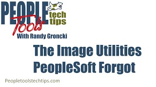 The Image Utilities PeopleSoft forgot