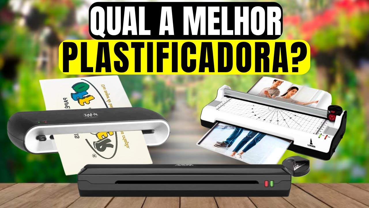 As 5 Melhores Plastificadoras Custo-benefício em 2025