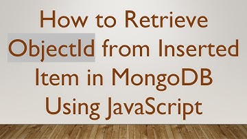 How to Retrieve ObjectId from Inserted Item in MongoDB Using JavaScript