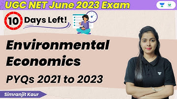 Environmental Economics | PYQs 2021 to 2023 | UGC NET June 2023 Exam | Simranjit Kaur