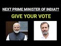 🔴LIVE Voting 🇮🇳 || Rahul Gandhi Vs Narendra Modi || Who do you want to see as the next PM ?