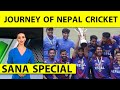 SANA SPECIAL: NEPAL&#39;S JOURNEY OF BECOMING A CRICKET NATION | WATCH THE HISTORY OF NEPAL CRICKET