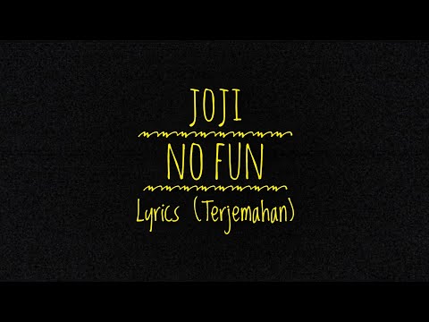 Joji - No Fun - Lyrics (Terjemahan)