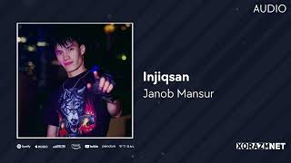 Janob Mansur - Injiqsan | Жаноб Мансур - Инжиксан (Audio)