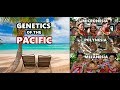 Genetic history of the pacific islands melanesia micronesia and polynesia