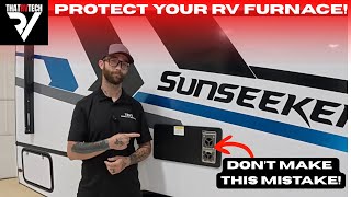 protect your RV furnace - don't make this simple mistake!