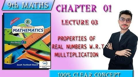 Properties of Real Numbers With Respect To Multiplication |Class 9th| Maths|Sindh Board.