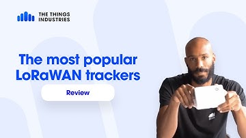 Reviewing the most popular LoRaWAN trackers - Ben Olayinka (The Things Industries)