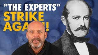 The Semmelweis Saga: Watch The Experts Ruin Everything - AGAIN!