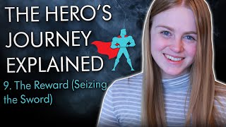 12 Steps of The Hero's Journey EXPLAINED (Episode 9: The Reward or Seizing the Sword)