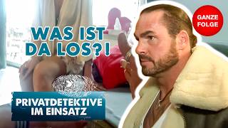 Falsche Flirts und fremde Männer nebenan! 🚨 | Privatdetektive im Einsatz | Ganze Folge #18