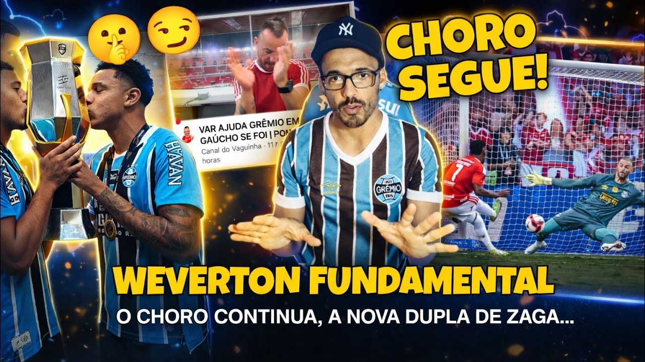 🔵🏆 O CHORO SEGUE DO LADO DE LÁ! WEVERTON GIGANTE, LUÍS CASTRO EVOLUINDO, GRÊMIO VAI MELHORAR MUITOOO