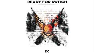 Dimitri vegas & Like mike vs Blasterjaxx & Bassjackers - Ready for action vs Switch(DC mashup)