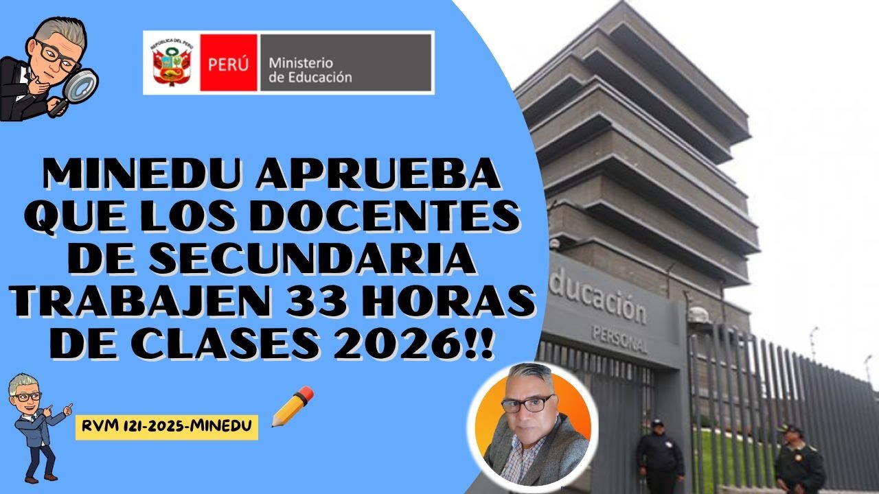 😱😱MINEDU APRUEBA NORMA QUE PERMITE TRABAJO DE 33 HORAS PEDAGÓGICAS A DOCENTES NOMBRADOS 2026!!!💢