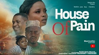 HOUSE OF PAIN EP 1 💘💔💔💔💔FULL HD mashine .posa .chandim#dunia #bodygaurd #kwetutemeke#skonga#nyaugang