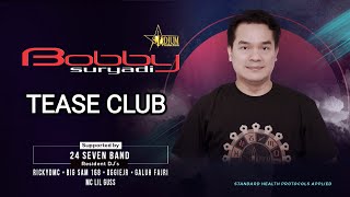 DJ BOBBY SURYADI STADIUM - TEASE CLUB