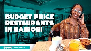 NAIROBI'S BEST BUDGET RESTAURANTS YOU SHOULD DEFINITELY VISIT