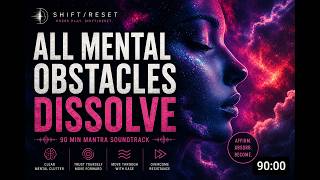 All Mental Obstacles Dissolve | Dark Ambient Techno Mantra for Mental Clarity & Forward Movement