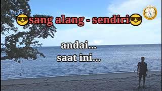sang alang sendiri