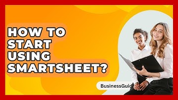 How To Start Using Smartsheet? - BusinessGuide360.com