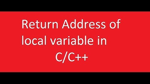 How to return ADDRESS of LOCAL VARIABLE in C/C++ ?(Solved )
