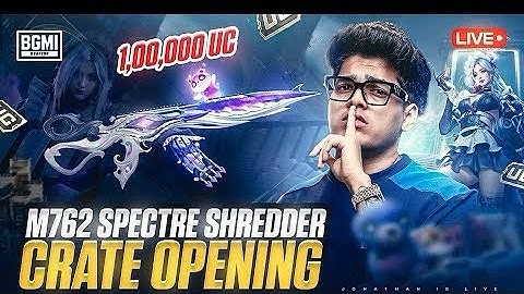 1,00,000 UC M762 SPECTRE SHREDDER OPENING | JONATHAN IS BACK!! | BGMI!