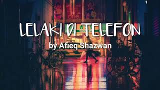 Afieq Shazwan - Lelaki Di Telefon (Lirik)