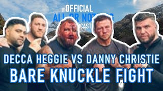 [FULL FIGHT] DECCA HEGGIE VS DANNY CHRISTIE BKB GYPSY STYLE | THE OFFICIAL ALL OR NOTHING PODCAST