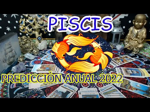 PISCIS HORÒSCOPO ANUAL 2022