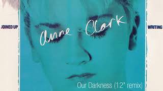 Anne Clark - Our Darkness 12 Remix