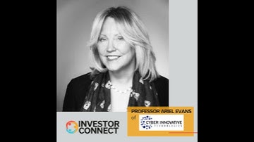 Investor Connect - 505 - Professor Ariel Evans of Cyber Innovative Technologies