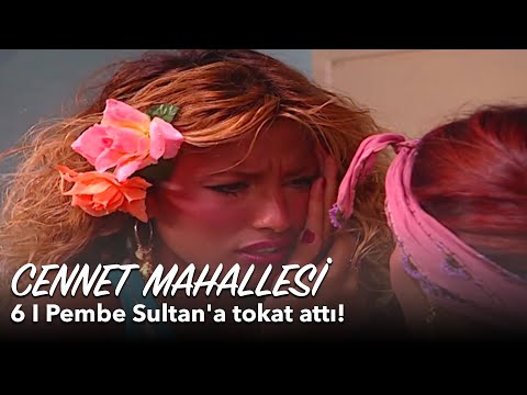 Cennet Mahallesi 6. Bölüm | Pembe Sultan'a tokat attı!